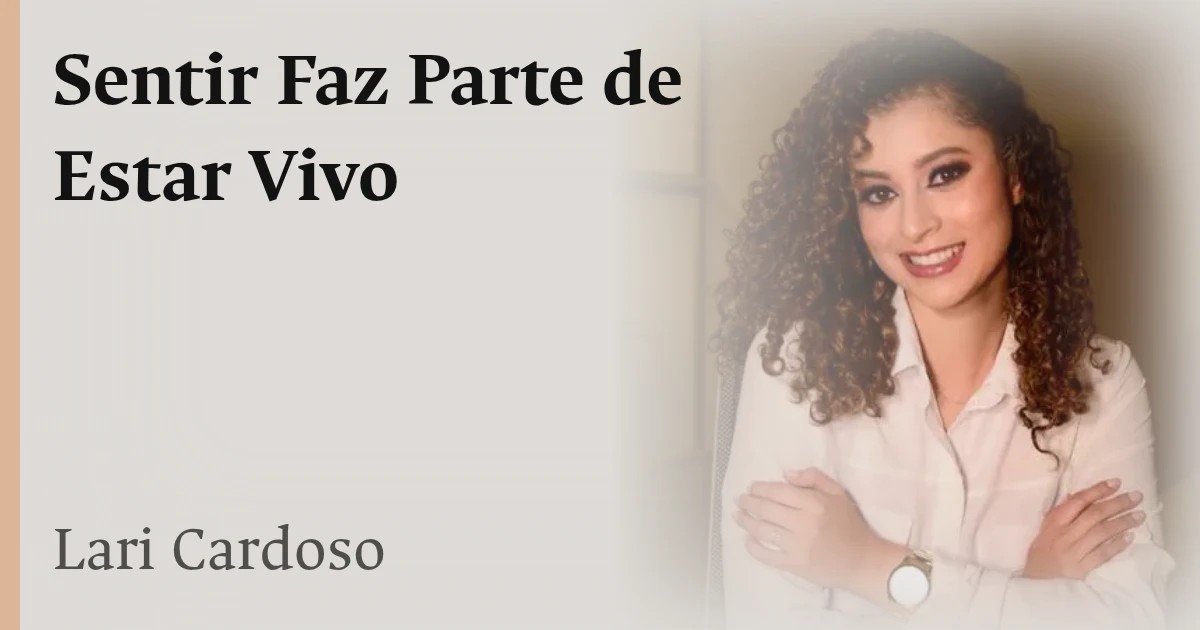 Sentir Faz Parte de Estar Vivo