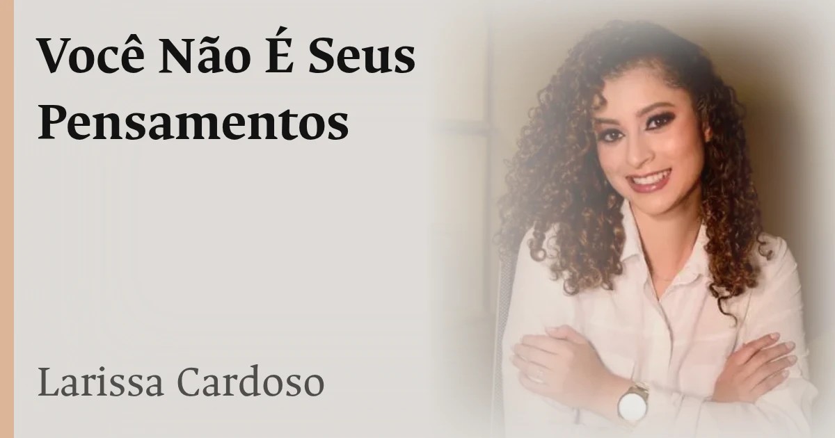 Você Não É Seus Pensamentos