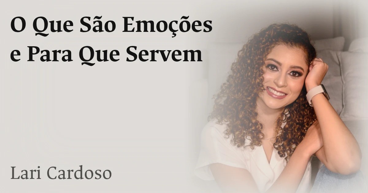 O Que São Emoções e Para Que Servem