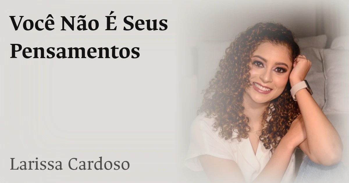 Você Não É Seus Pensamentos