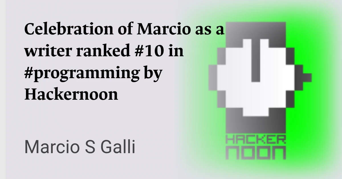 HackerNoon ranked Marcio S Galli as #10 in #programming