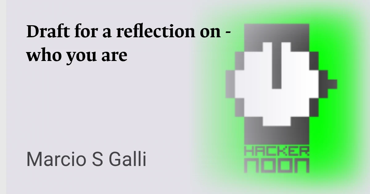 Draft for a reflection on - who you are