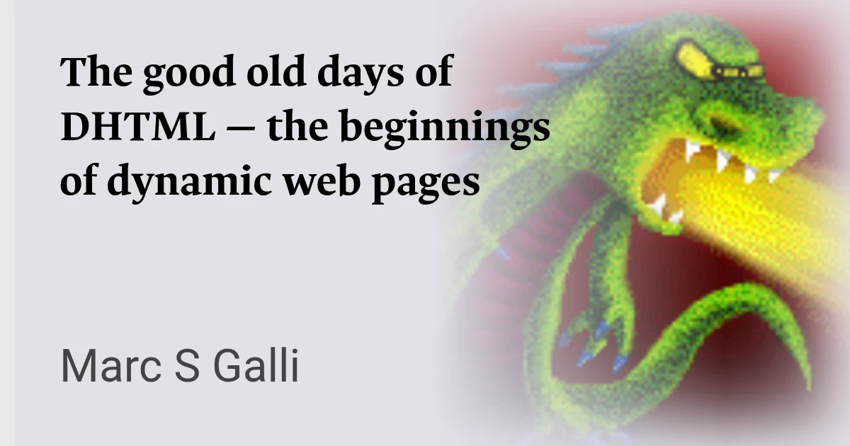 The good old days of DHTML — the beginnings of dynamic web pages (notes from 1997–2000)