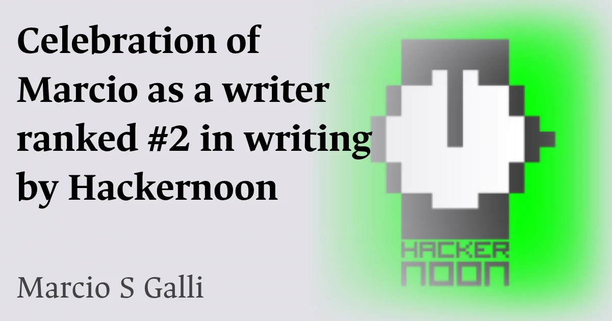 HackerNoon ranked Marcio S Galli as #2 in #writing