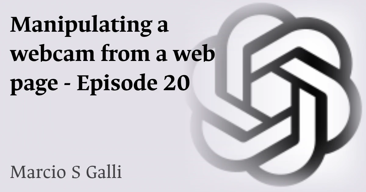 Manipulating a webcam from a web page - Episode 20