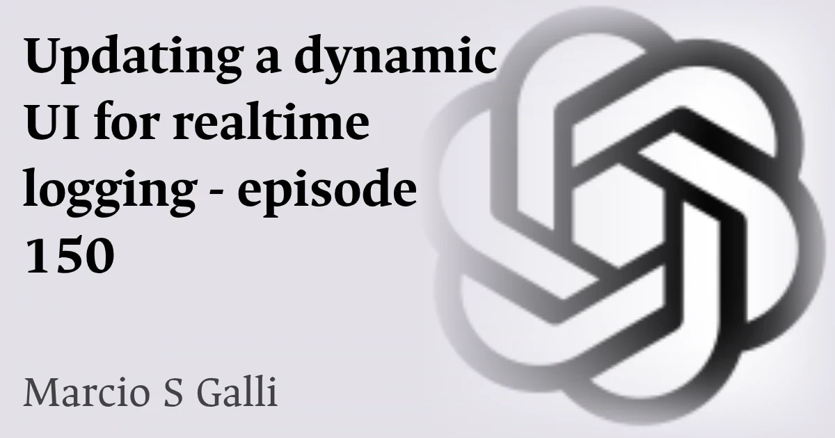 Updating a dynamic UI for realtime logging - episode 150