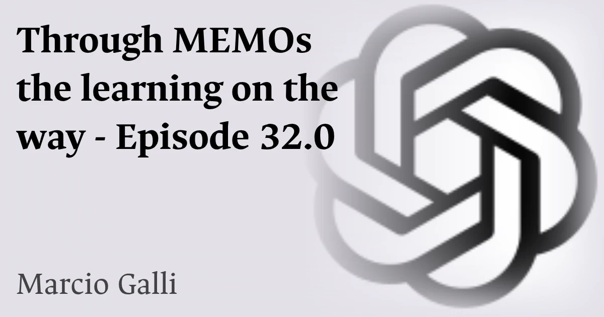 Through MEMOs the learning on the way - Episode 32.0