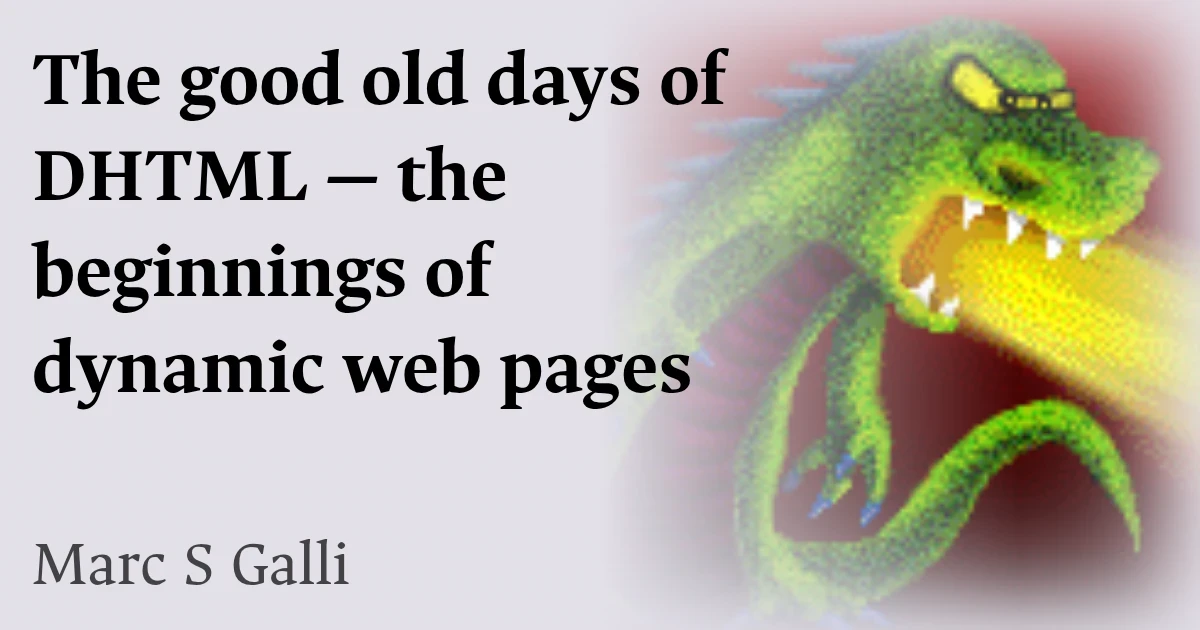 The good old days of DHTML — the beginnings of dynamic web pages (notes from 1997–2000)