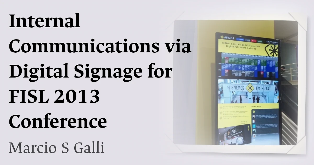 Internal Communications via Digital Signage for FISL 2013 Conference - Tela Social