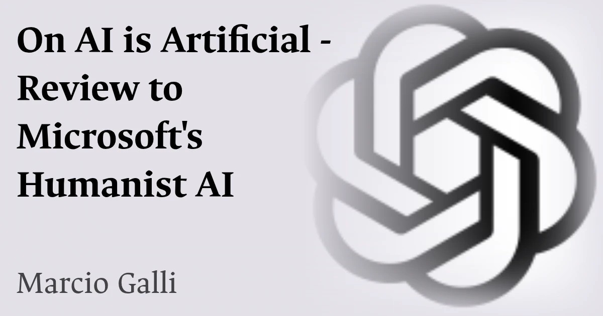 On AI is Artificial - Review to Microsoft's Humanist AI 