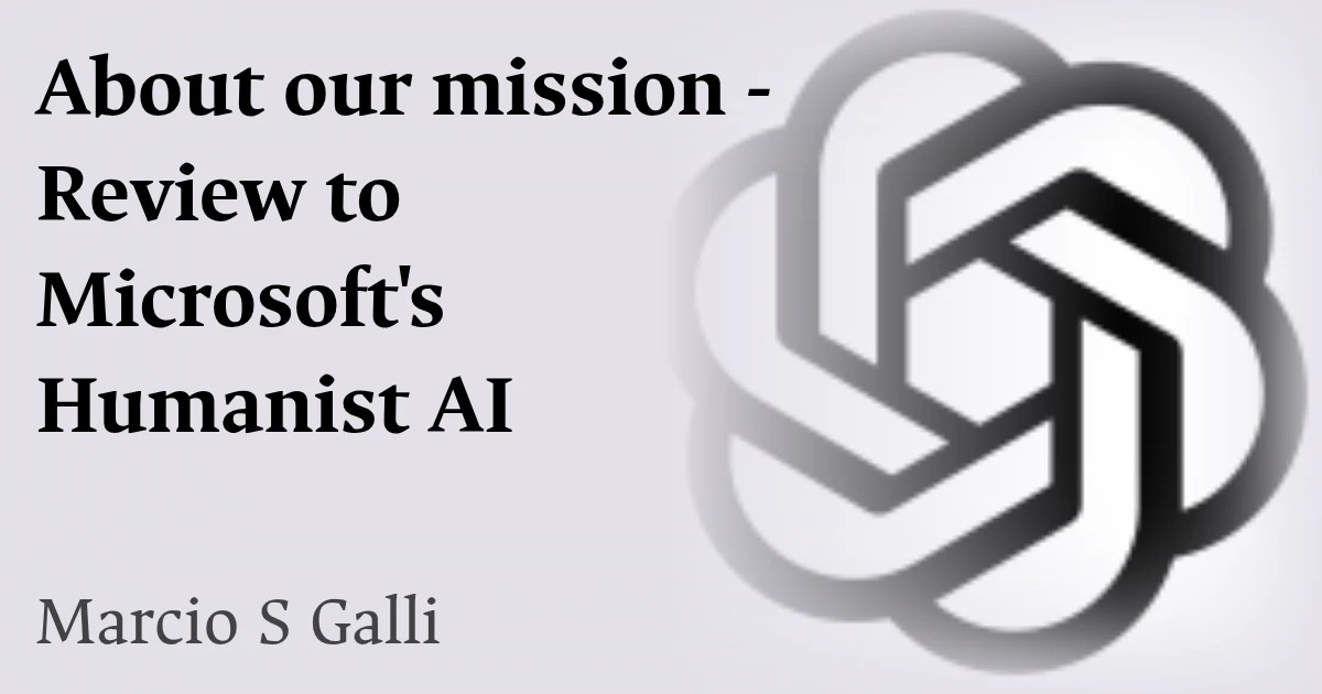 About our mission - Review to Microsoft's Humanist AI 