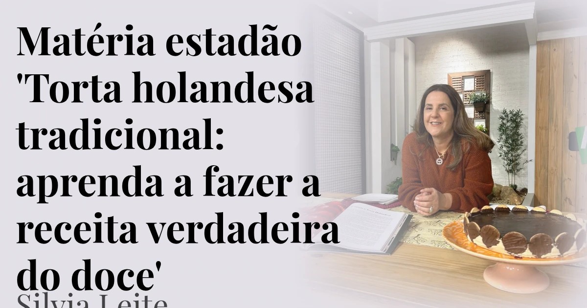 Matéria estadão 'Torta holandesa tradicional: aprenda a fazer a receita verdadeira do doce'