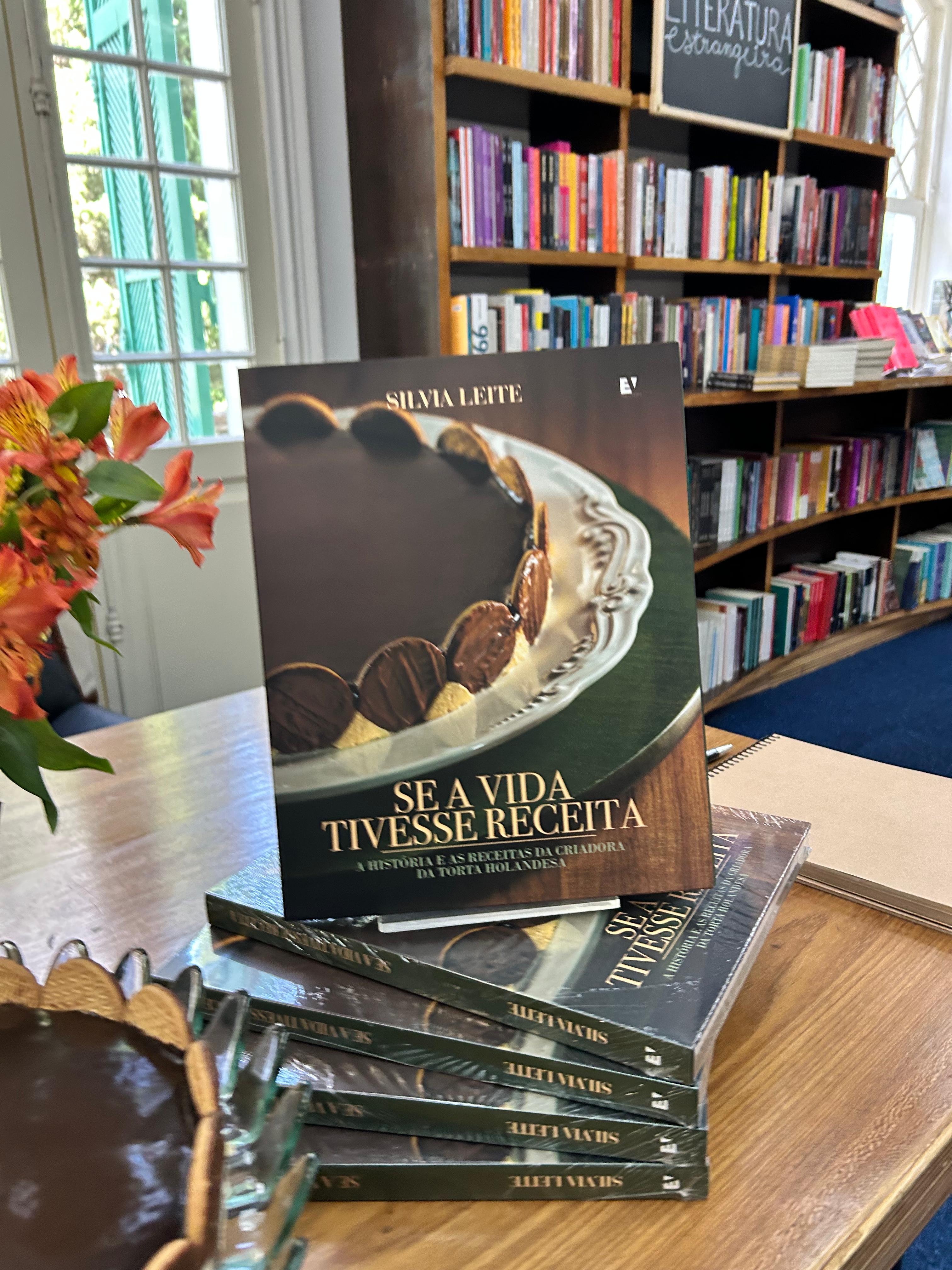 Livro Se a Vida Tivesse Receita, de Silvia Leite
