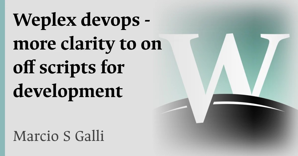 Weplex devops - more clarity to on off scripts for development