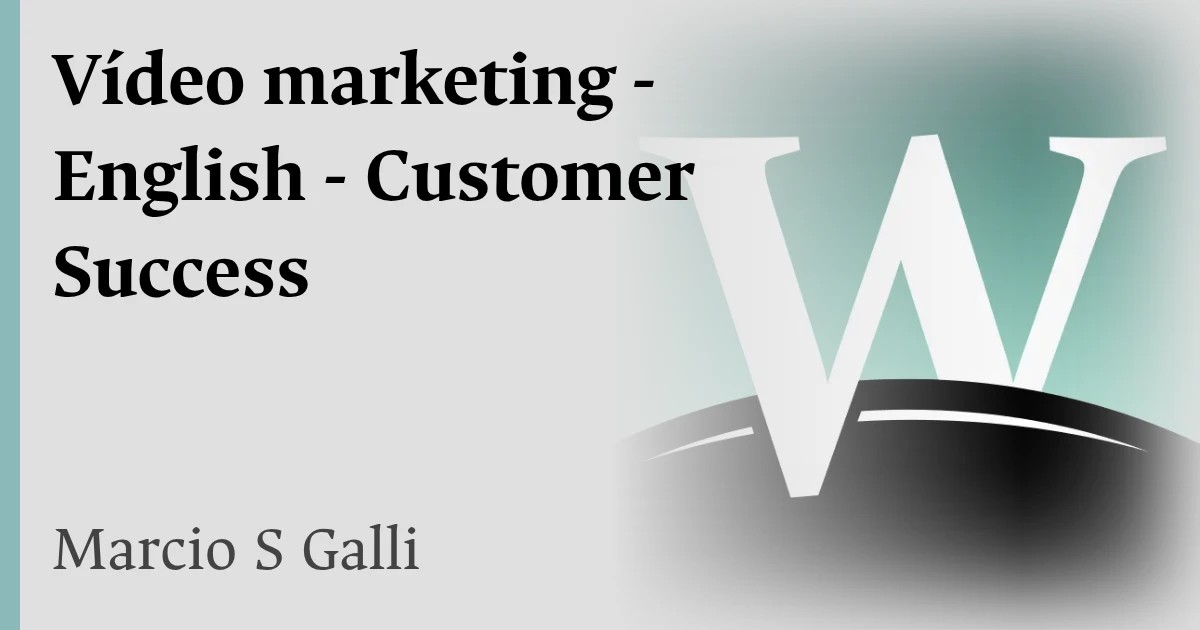 Vídeo marketing - English - Customer Success