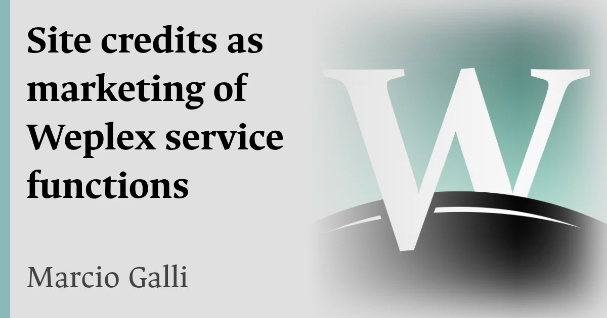 Site credits as marketing of Weplex service functions