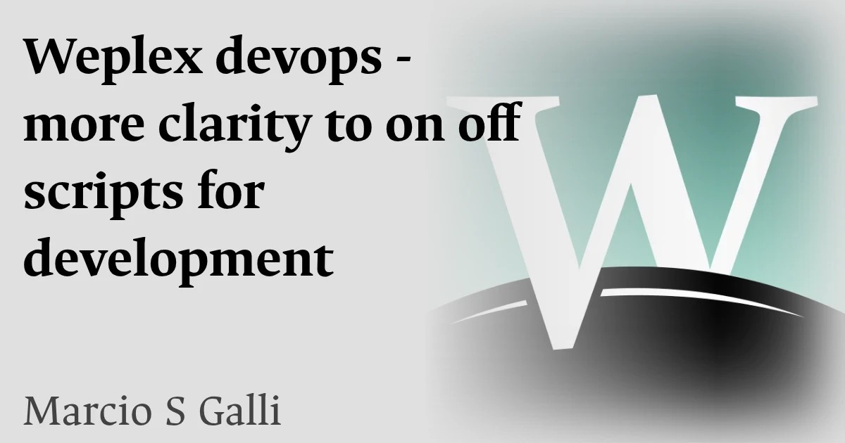 Weplex devops - more clarity to on off scripts for development