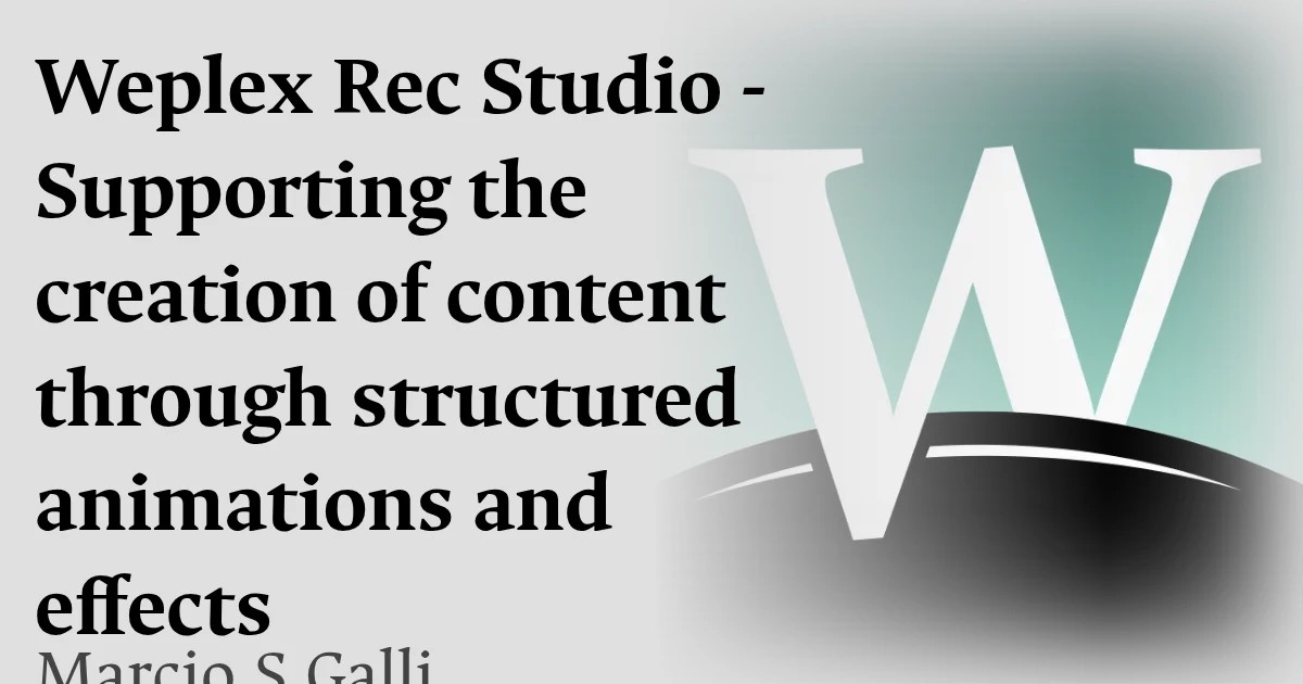 Weplex Rec Studio - Supporting the creation of content through structured animations and effects