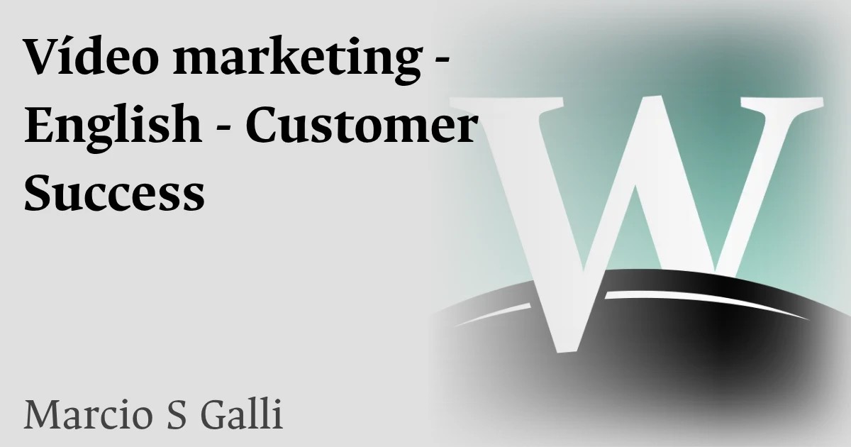 Vídeo marketing - English - Customer Success