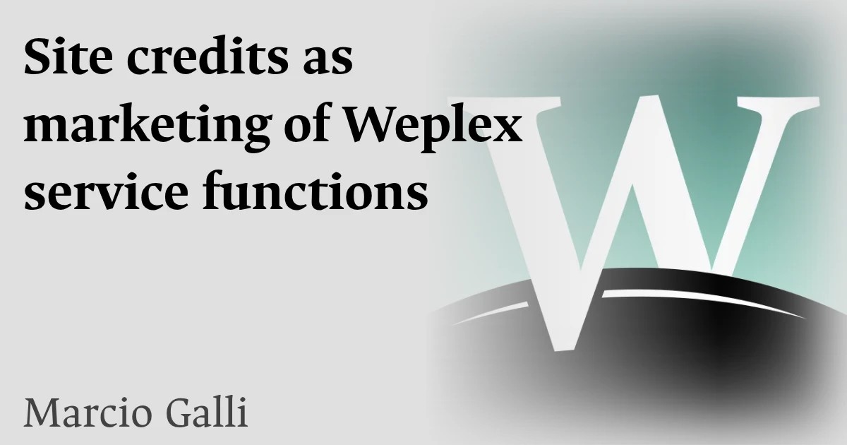 Site credits as marketing of Weplex service functions
