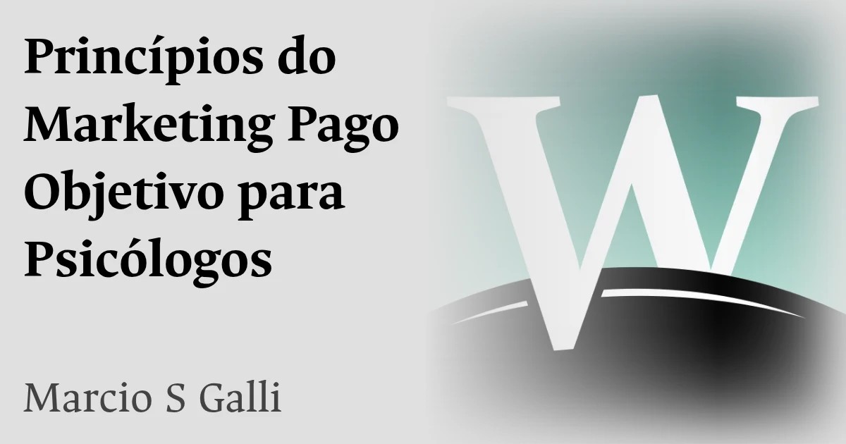 Princípios do Marketing Pago Objetivo para Psicólogos