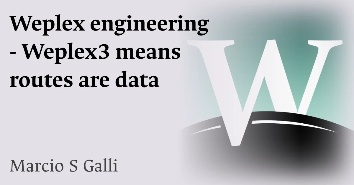 Weplex engineering - Weplex3 means routes are data