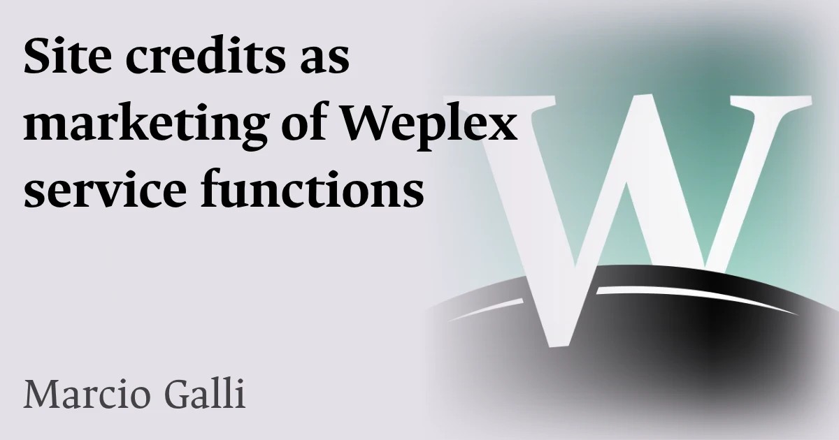 Site credits as marketing of Weplex service functions