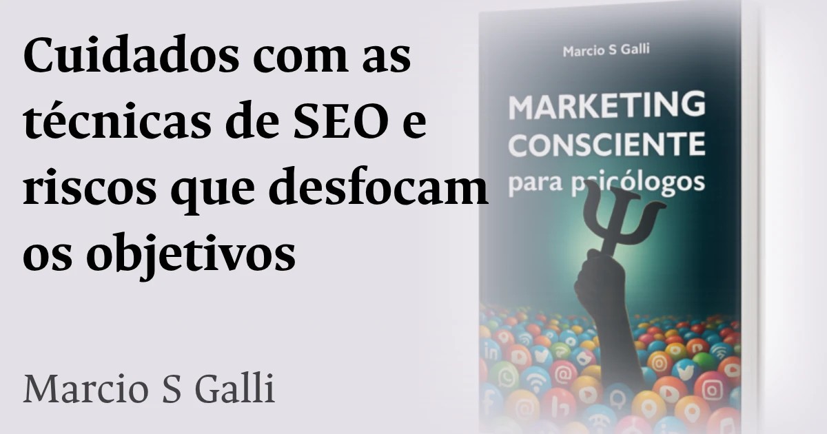 Cuidados com as técnicas de SEO e riscos que desfocam os objetivos