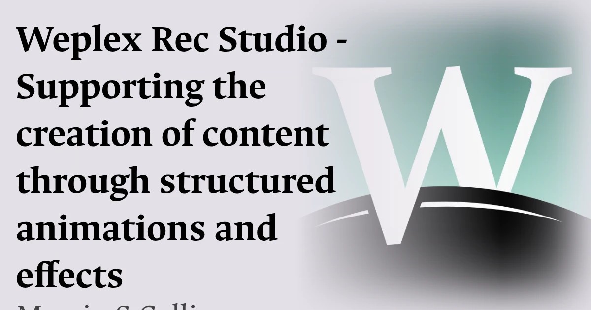 Weplex Rec Studio - Supporting the creation of content through structured animations and effects