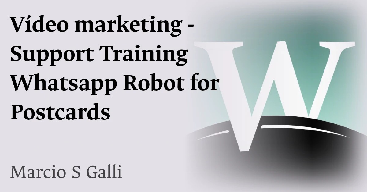Vídeo marketing - Support Training Whatsapp Robot for Postcards