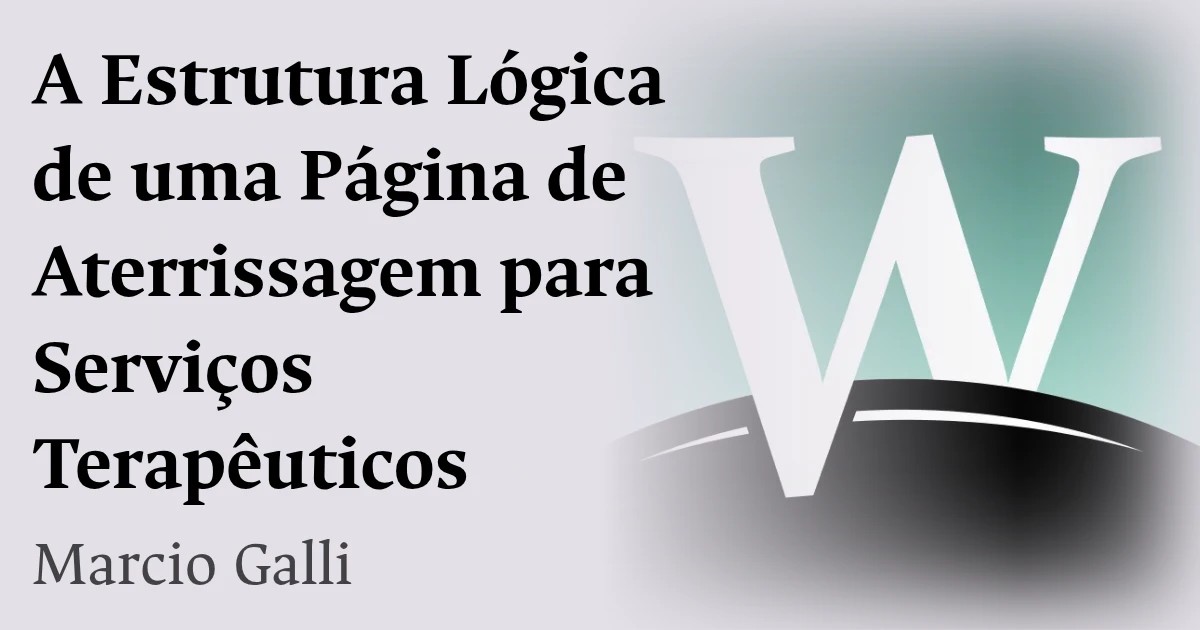 A Estrutura Lógica de uma Página de Aterrissagem para Serviços Terapêuticos